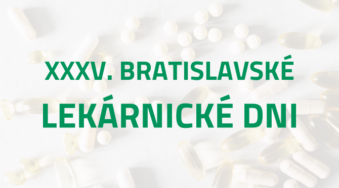 XXXV. BRATISLAVSKÉ LEKÁRNICKÉ DNI XXXV. BRATISLAVSKÉ LEKÁRNICKÉ DNI