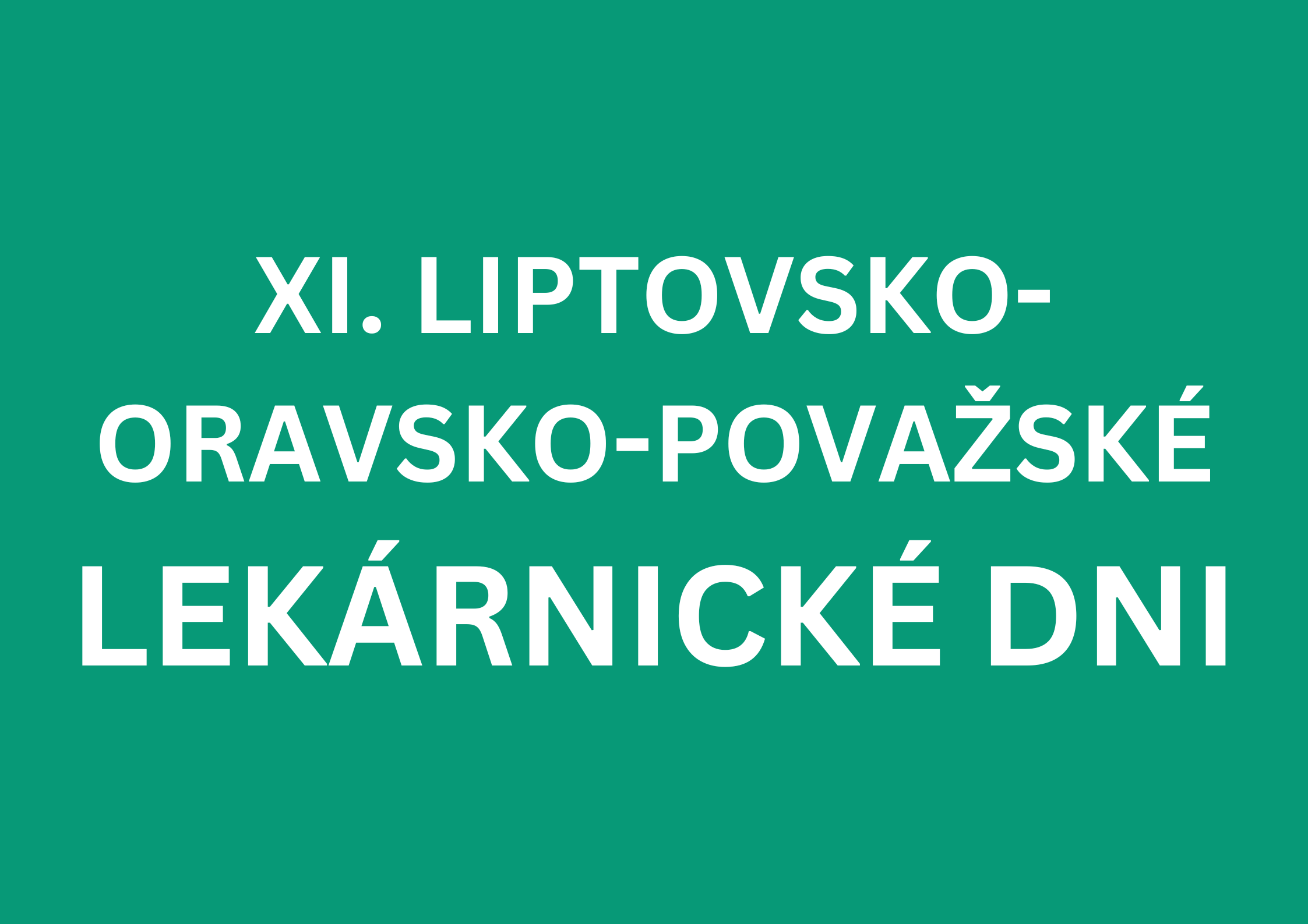 XI. LIPTOVSKO-ORAVSKO-POVAŽSKÉ LEKÁRNICKÉ DNI